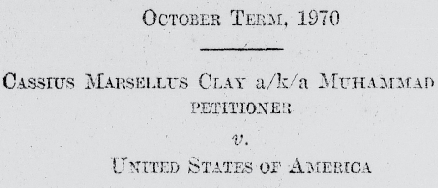 Clay, Cassius v. U.S. 1966-1971.MS Years of Expansion, 1950-1990:Series 4:Legal Case Files, 1933-1990 Box 1300, Item 89.!''