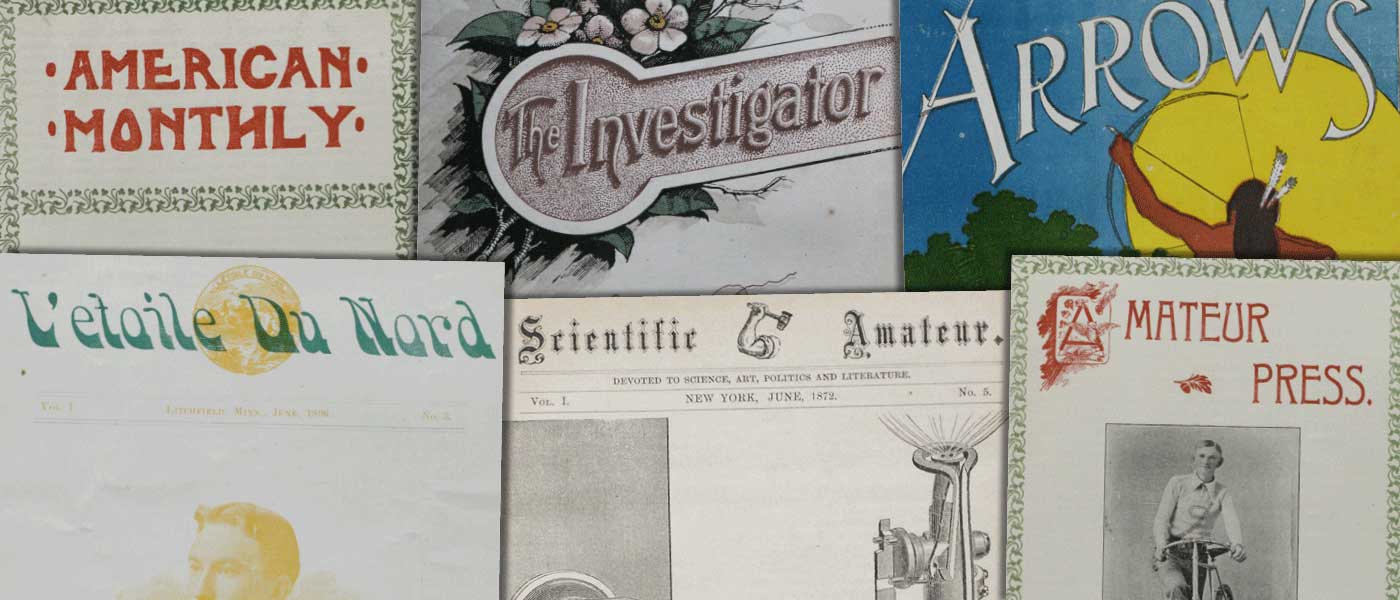 Various source media. Amateur Newspapers from the American Antiquarian Society!''