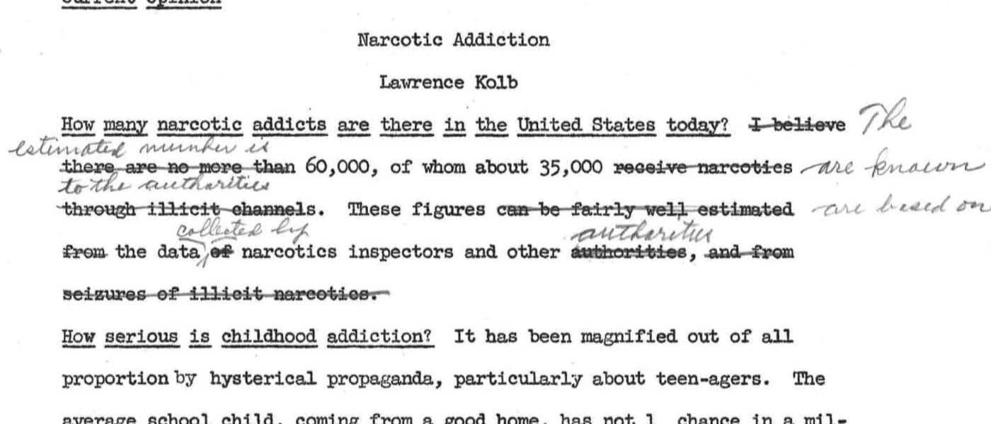 Addresses And Personal Works: Kolb-Addresses, Statements, Reprints, Etc., 1957-64. 1957-64. MS Narcotic Addiction and Mental Health: The Clinical Papers of Lawrence Kolb Sr. National Library of Medicine, National Institutes of Health. Archives Unbound, link.gale.com/apps/doc/SC5108627489/GDSC?u=asiademo&sid=bookmark-GDSC&xid=2cea40bc&pg=2.
