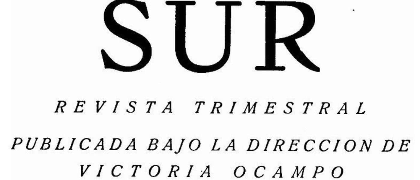 SUR: REVISTA TRIMESTRAL PUBLICADA BAJO LA DIRECCION DE VICTORIA OCAMPO!''