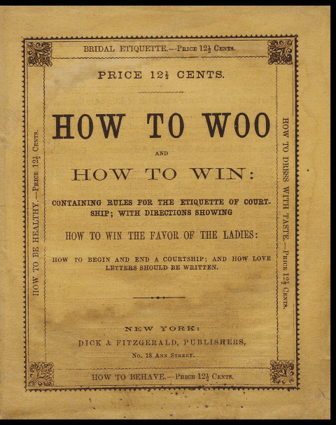 『求婚の方法：いつ・だれに』（ニューヨーク, 1870）/ How to Woo: When and Whom. Dick and Fitzgerald, 1870.