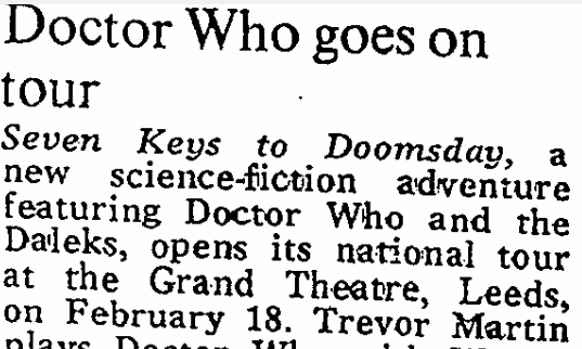 "Doctor Who goes on tour." Times, 5 Feb. 1975, p. 11. The Times Digital Archive, http://link.galegroup.com/apps/doc/CS185039941/GDCS?u=uniportsmouth&sid=GDCS&xid=245e6337
